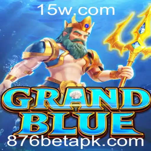 Descubra o Universo de GRANDBLUE Através do 876bet