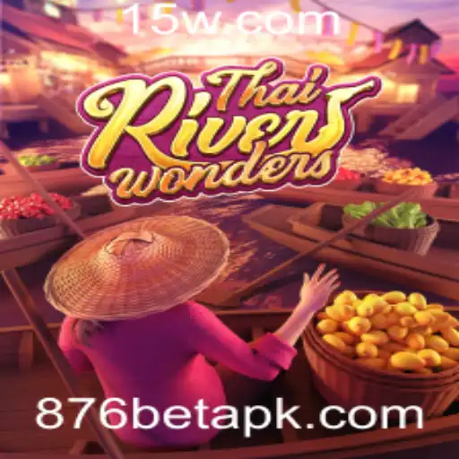 Descubra a Magia de ThaiRiverWonders no Mundo de Apostas 876bet